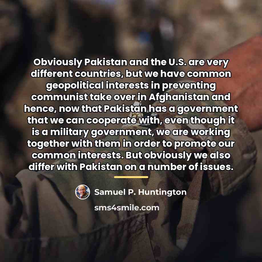 “Obviously Pakistan and the U.S. are very different countries, but…” quote by Samuel P. Huntington