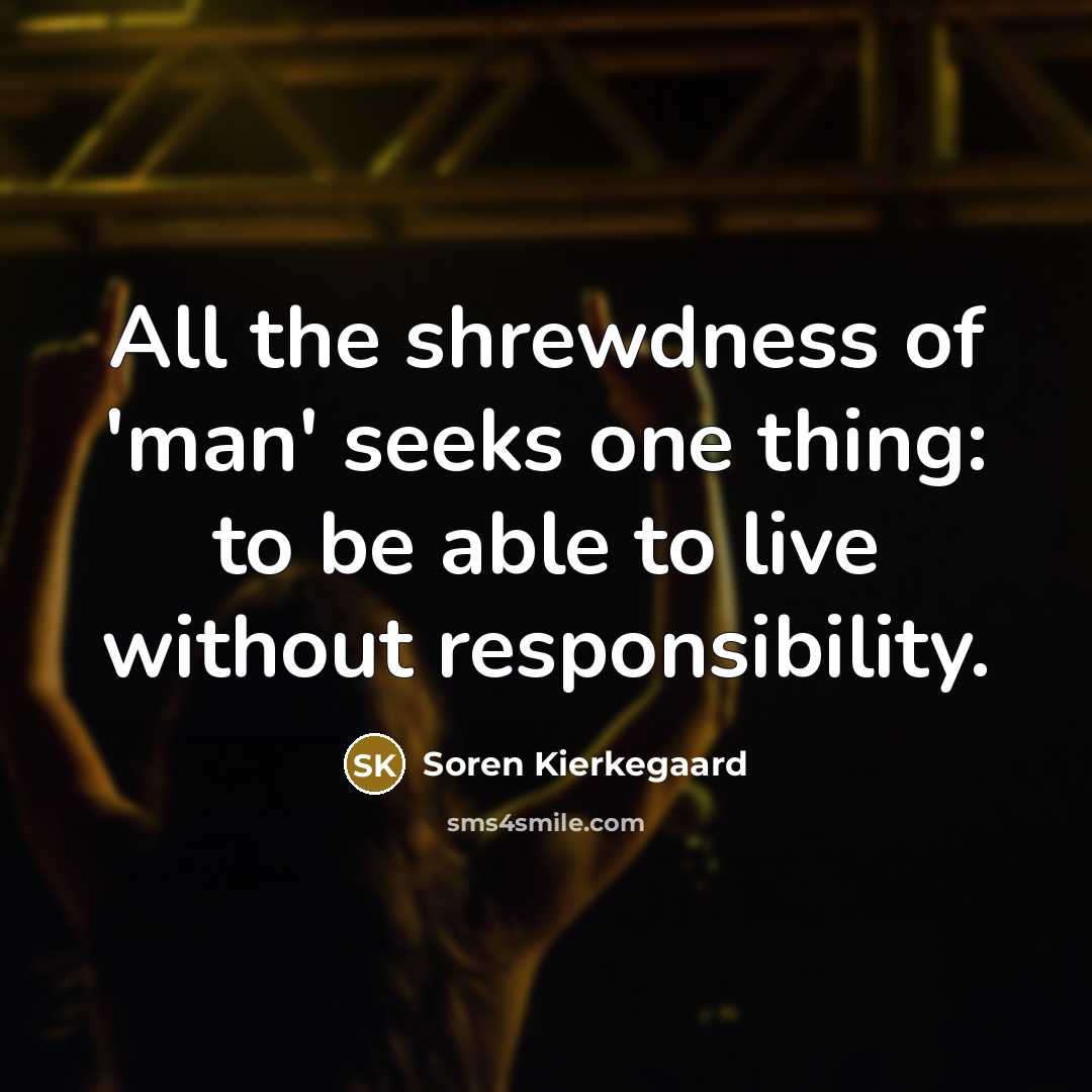 “All the shrewdness of 'man' seeks one thing: to be…” quote by Soren Kierkegaard