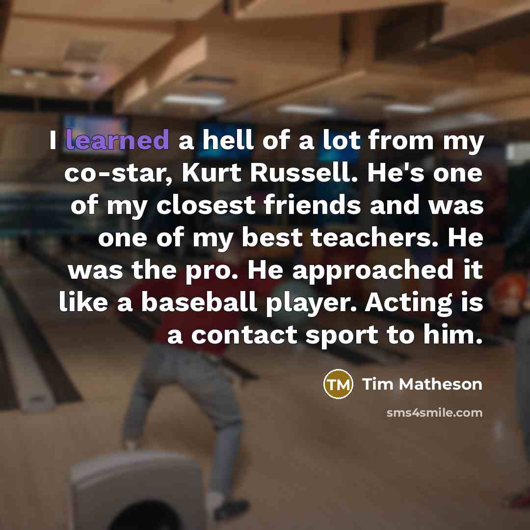 “I learned a hell of a lot from my co-star,…” quote by Tim Matheson