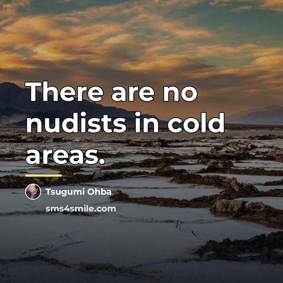 “There are no nudists in cold areas.…” quote by Tsugumi Ohba