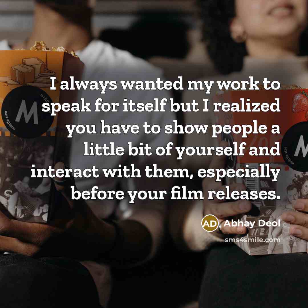 “I always wanted my work to speak for itself but…” quote by Abhay Deol