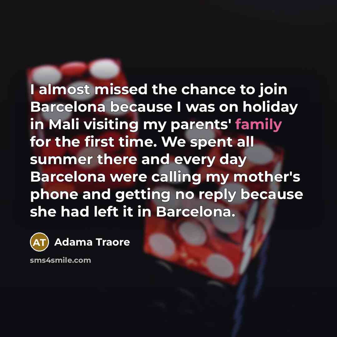 “I almost missed the chance to join Barcelona because I…” quote by Adama Traore