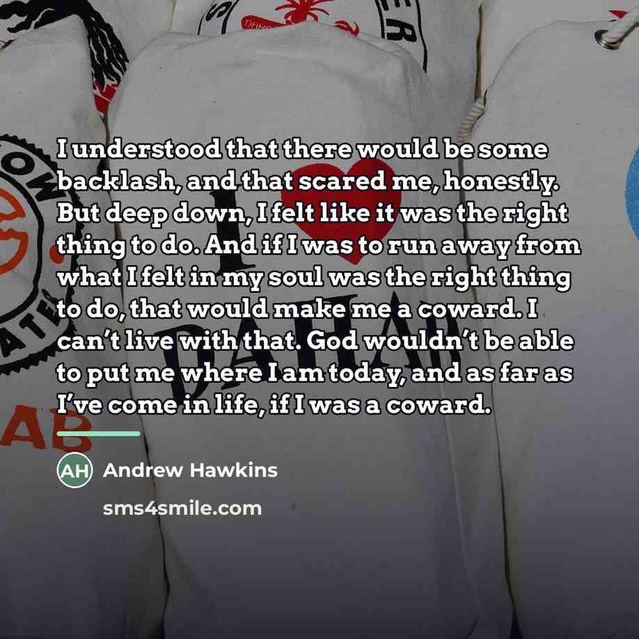 “I understood that there would be some backlash, and that…” quote by Andrew Hawkins