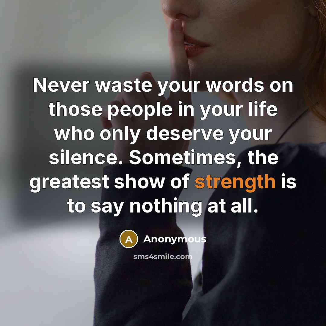 “Never waste your words on those people in your life…” quote by Anonymous