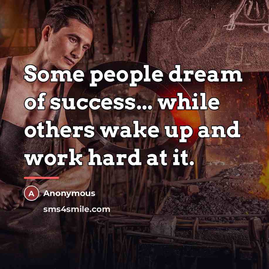 “Some people dream of success... while others wake up and…” quote by Anonymous