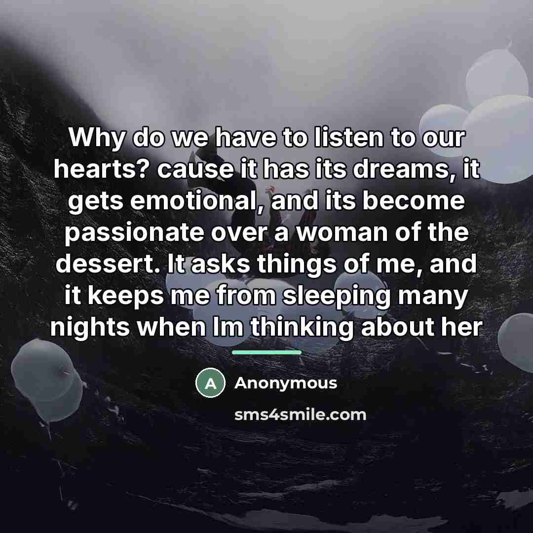 “Why do we have to listen to our hearts? cause…” quote by Anonymous