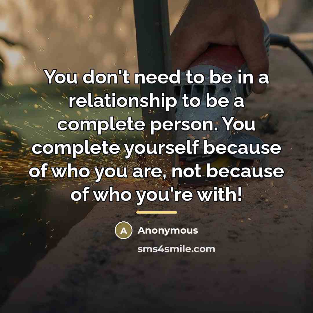 “You don't need to be in a relationship to be…” quote by Anonymous