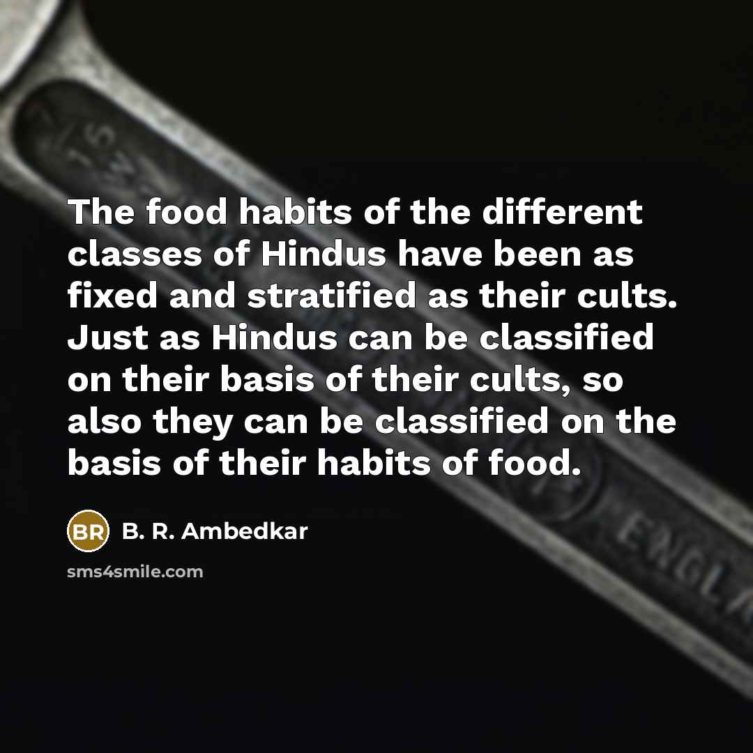 “The food habits of the different classes of Hindus have…” quote by B. R. Ambedkar
