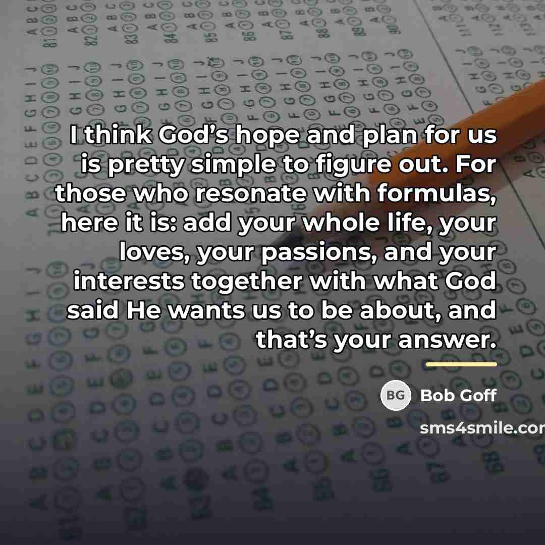 “I think God’s hope and plan for us is pretty…” quote by Bob Goff
