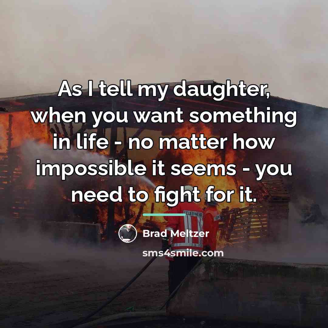 “As I tell my daughter, when you want something in…” quote by Brad Meltzer