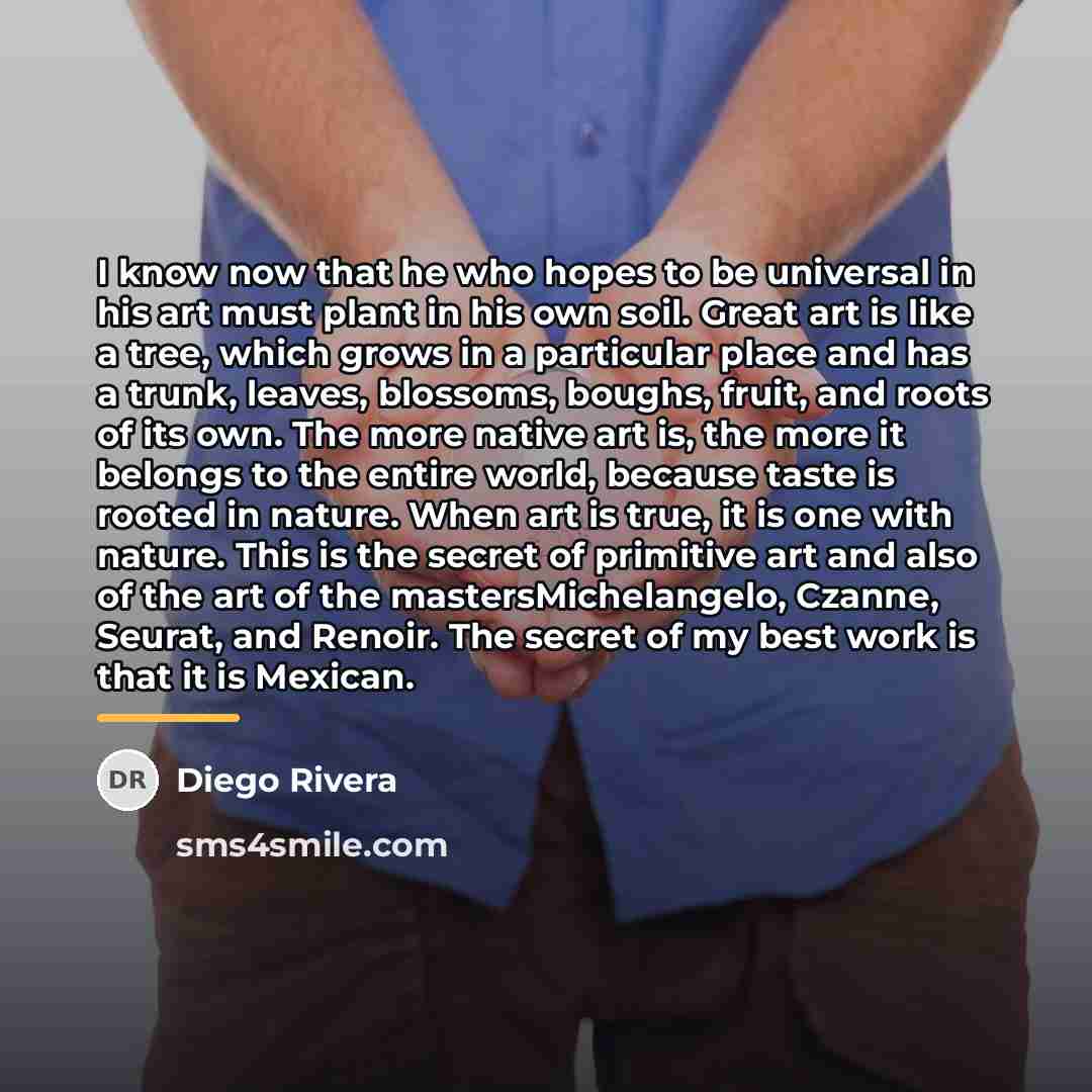 “I know now that he who hopes to be universal…” quote by Diego Rivera
