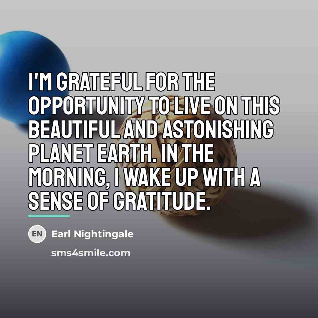 “I'm grateful for the opportunity to live on this beautiful…” quote by Earl Nightingale