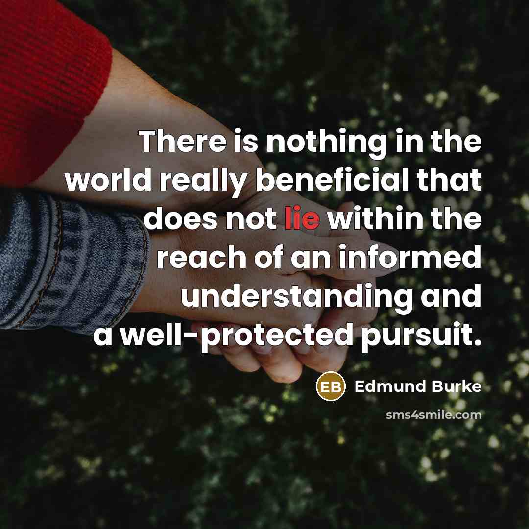 “There is nothing in the world really beneficial that does…” quote by Edmund Burke