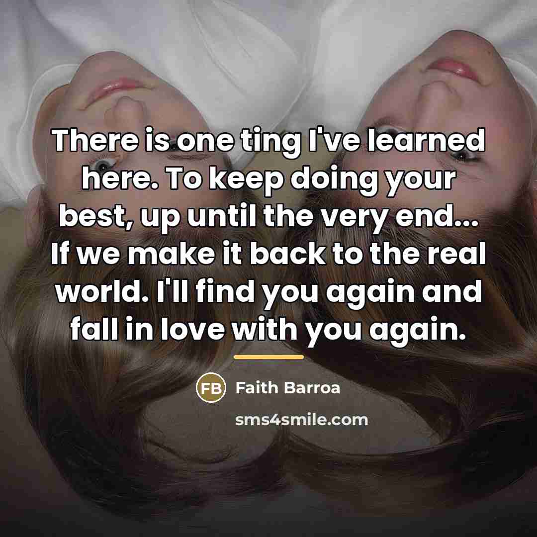 “There is one ting I've learned here. To keep doing…” quote by Faith Barroa