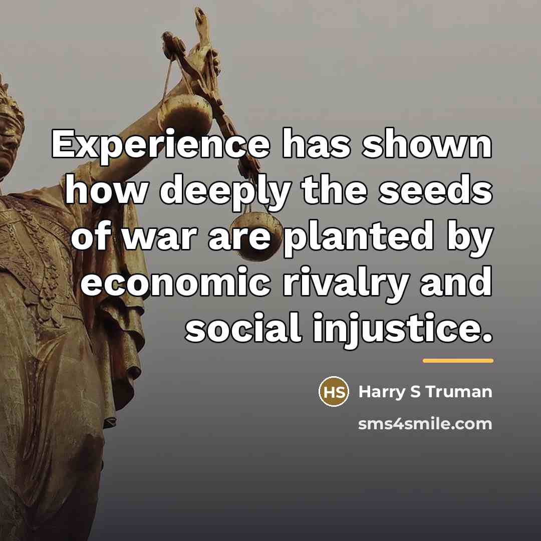 “Experience has shown how deeply the seeds of war are…” quote by Harry S Truman