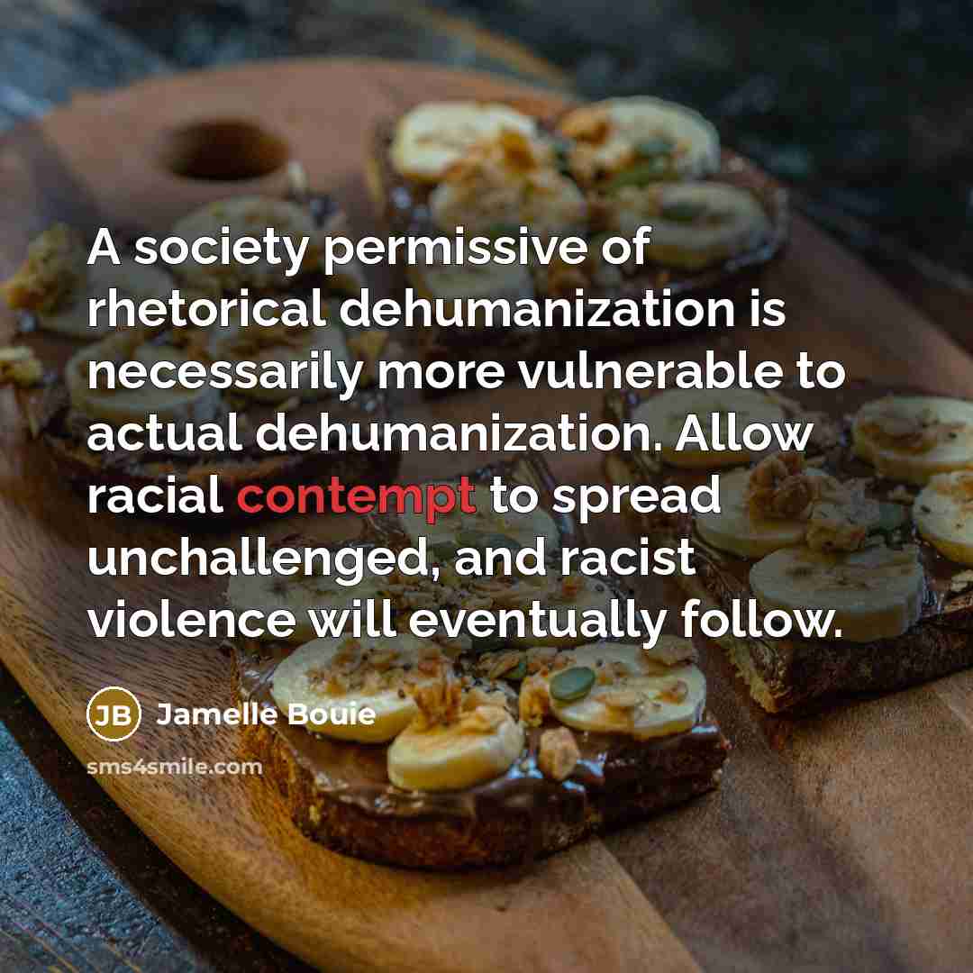 “A society permissive of rhetorical dehumanization is necessarily more vulnerable…” quote by Jamelle Bouie