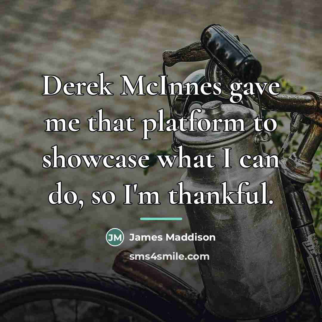 “Derek McInnes gave me that platform to showcase what I…” quote by James Maddison