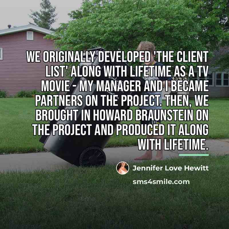 “We originally developed 'The Client List' along with Lifetime as…” quote by Jennifer Love Hewitt