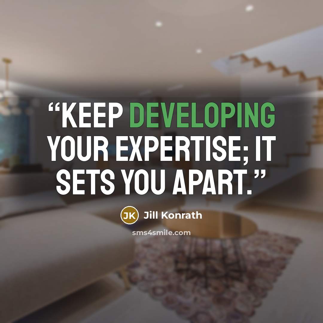 “Keep developing your expertise; it sets you apart.” quote by Jill Konrath