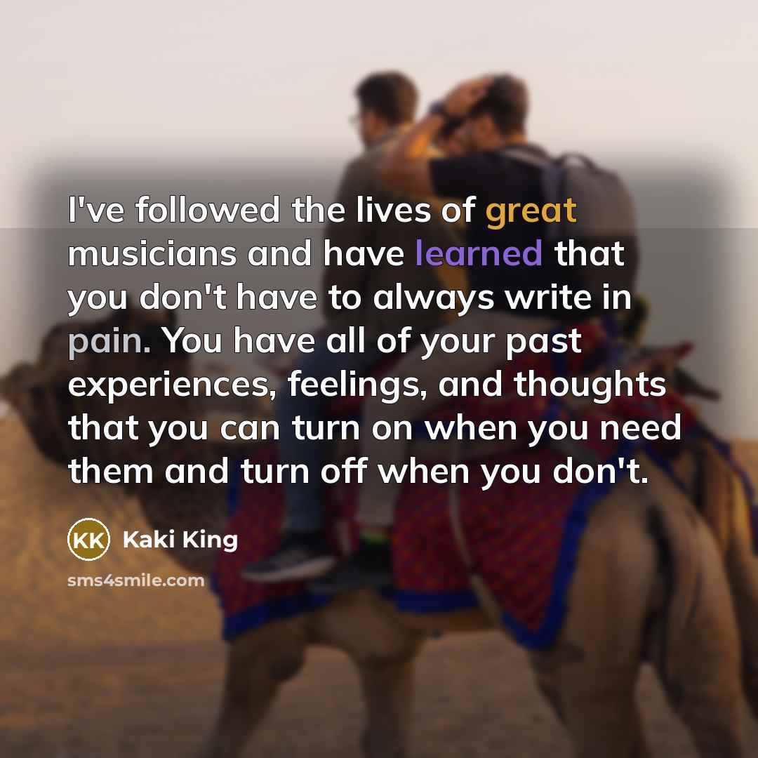 “I've followed the lives of great musicians and have learned…” quote by Kaki King