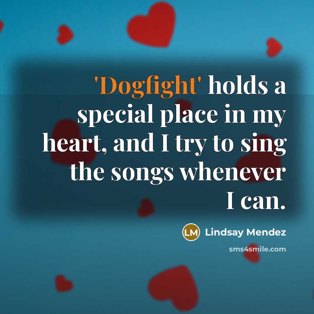 “'Dogfight' holds a special place in my heart, and I…” quote by Lindsay Mendez