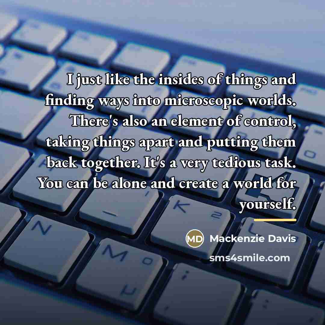 “I just like the insides of things and finding ways…” quote by Mackenzie Davis