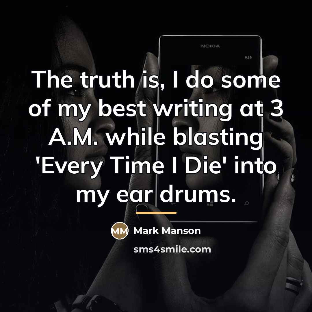 “The truth is, I do some of my best writing…” quote by Mark Manson