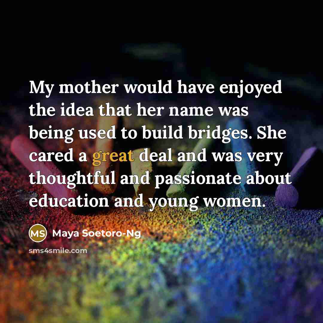 “My mother would have enjoyed the idea that her name…” quote by Maya Soetoro-Ng