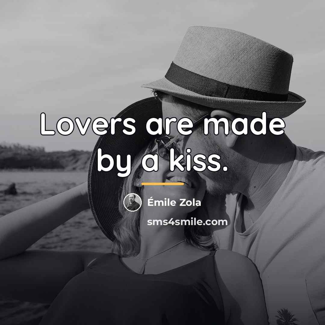 “Lovers are made by a kiss.…” quote by Emile Zola