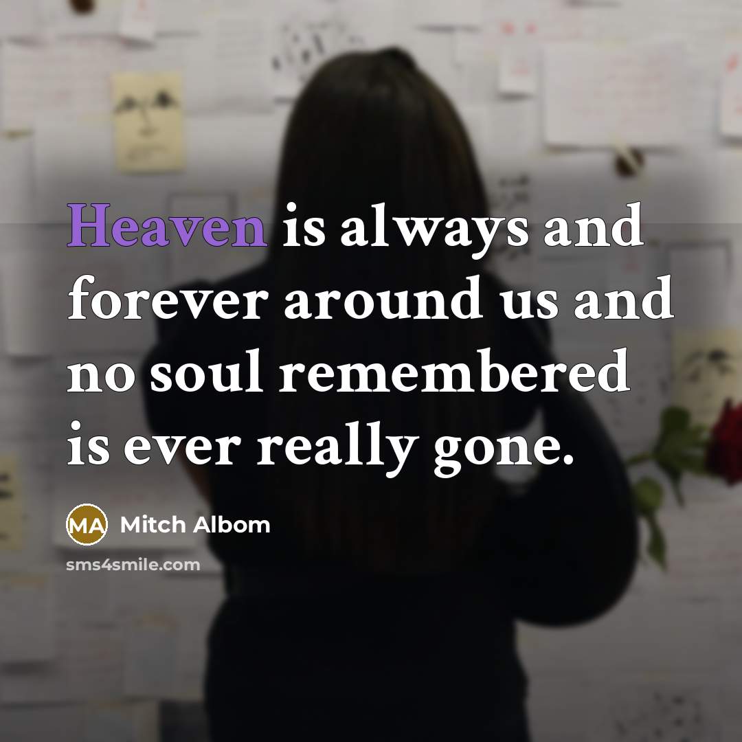 “Heaven is always and forever around us and no soul…” quote by Mitch Albom