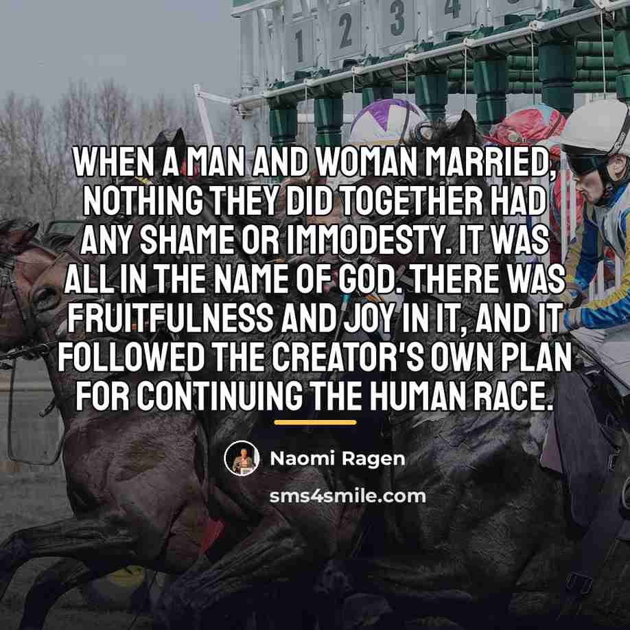 “When a man and woman married, nothing they did together…” quote by Naomi Ragen