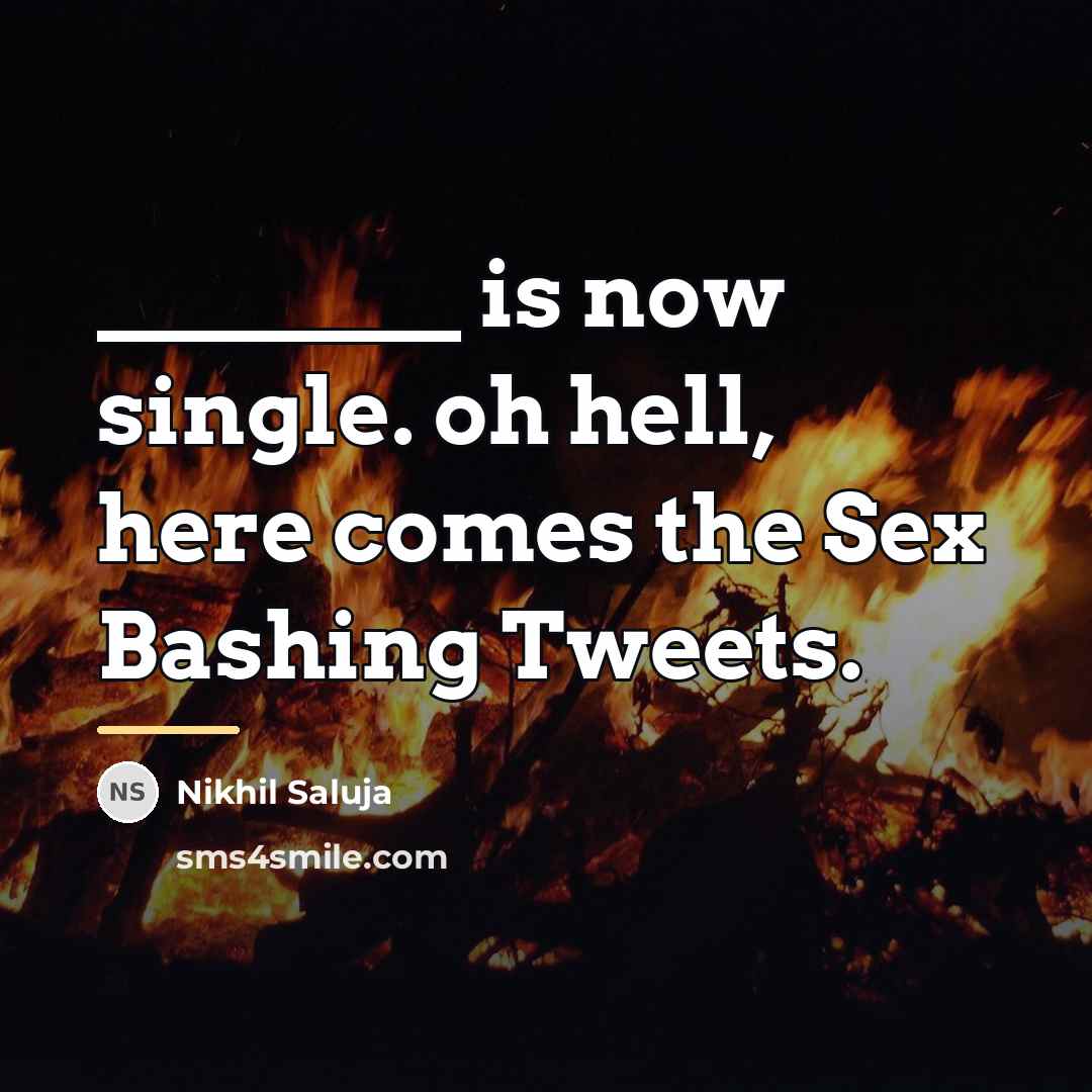 “________ is now single. oh hell, here comes the Sex…” quote by Nikhil Saluja