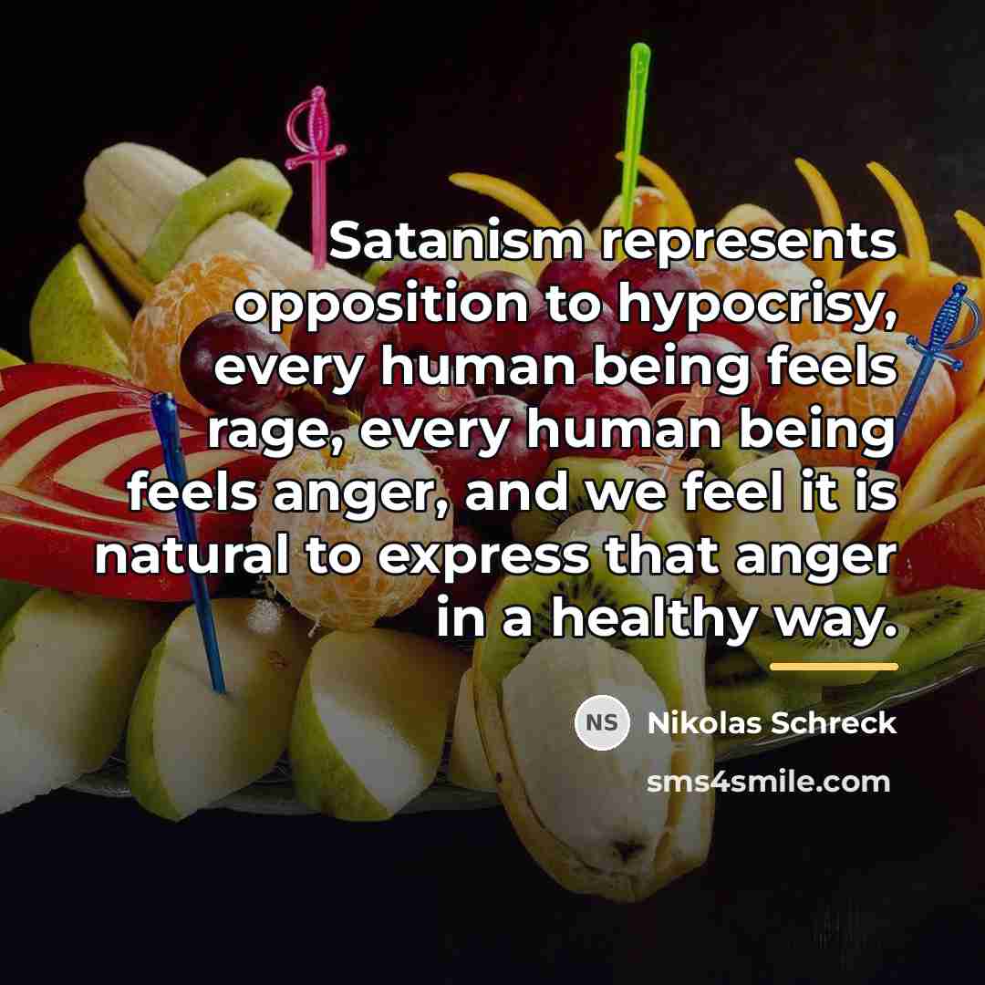 “Satanism represents opposition to hypocrisy, every human being feels rage,…” quote by Nikolas Schreck