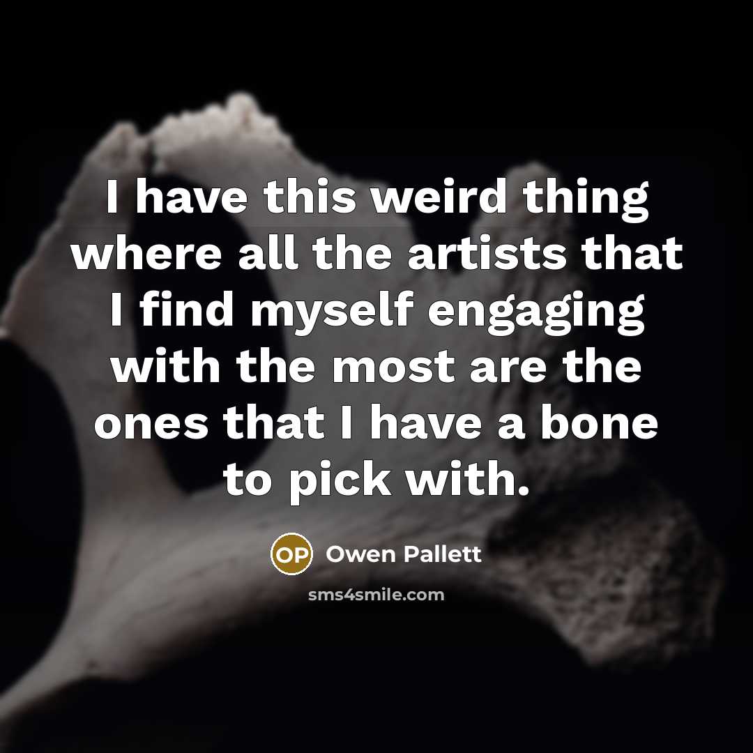 “I have this weird thing where all the artists that…” quote by Owen Pallett