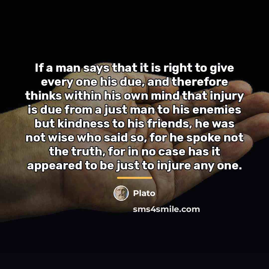 “If a man says that it is right to give…” quote by Plato