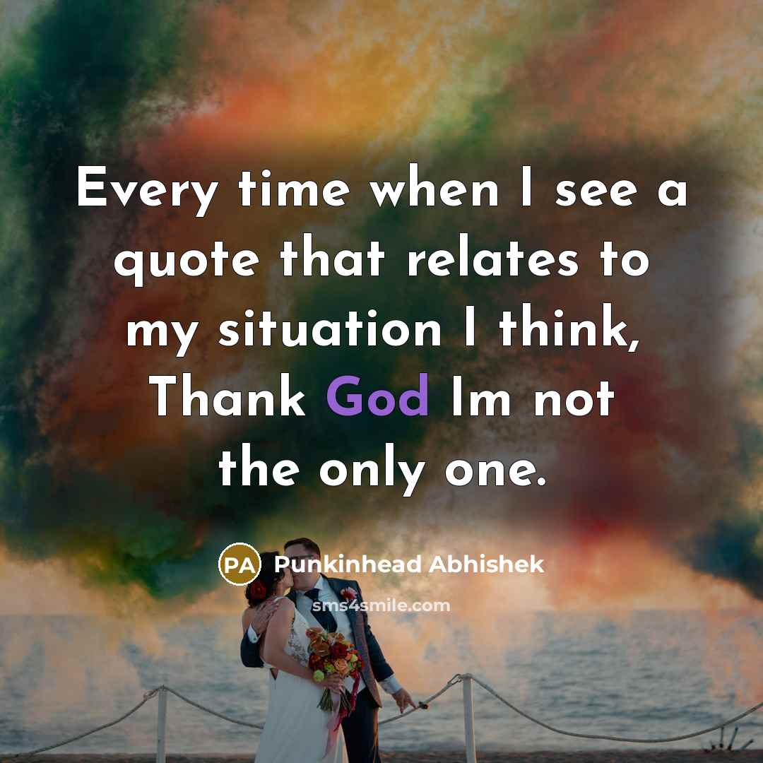 “Every time when I see a quote that relates to…” quote by Punkinhead Abhishek