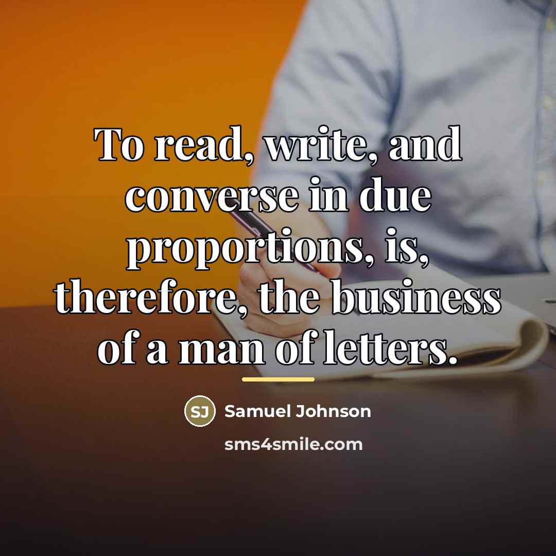 “To read, write, and converse in due proportions, is, therefore,…” quote by Samuel Johnson
