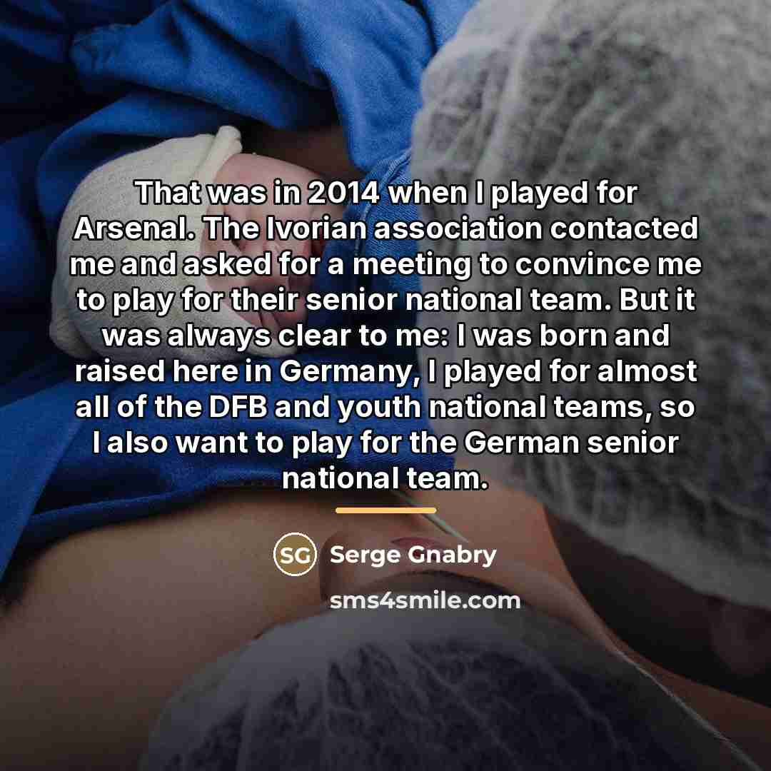 “That was in 2014 when I played for Arsenal. The…” quote by Serge Gnabry
