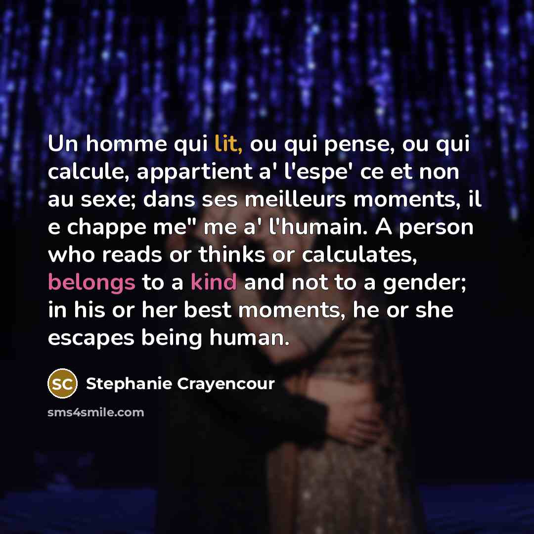 “Un homme qui lit, ou qui pense, ou qui calcule,…” quote by Stephanie Crayencour