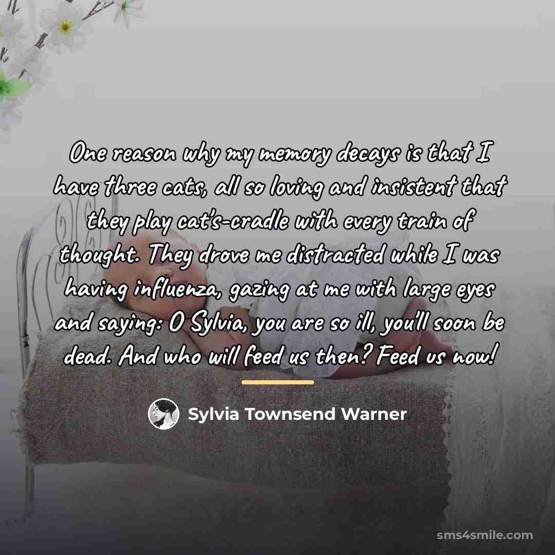 “One reason why my memory decays is that I have…” quote by Sylvia Townsend Warner