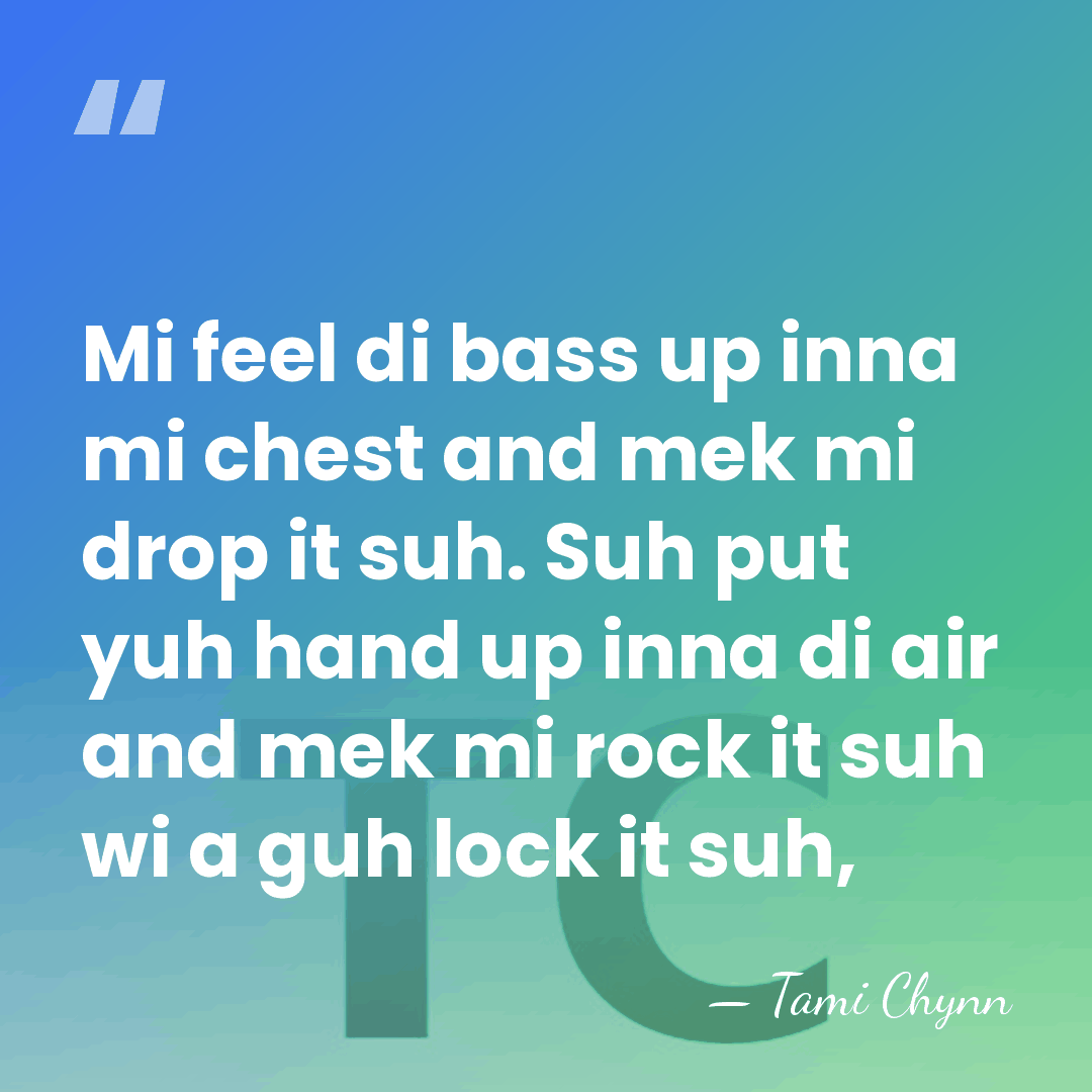 Mi feel di bass up inna mi chest and mek mi drop&hellip; - Tami Chynn