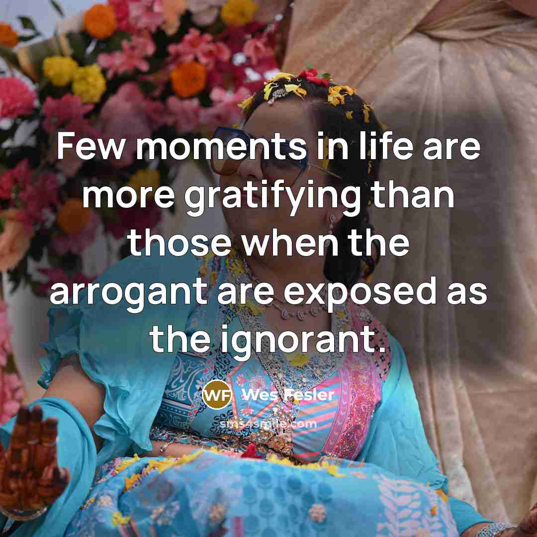 “Few moments in life are more gratifying than those when…” quote by Wes Fesler