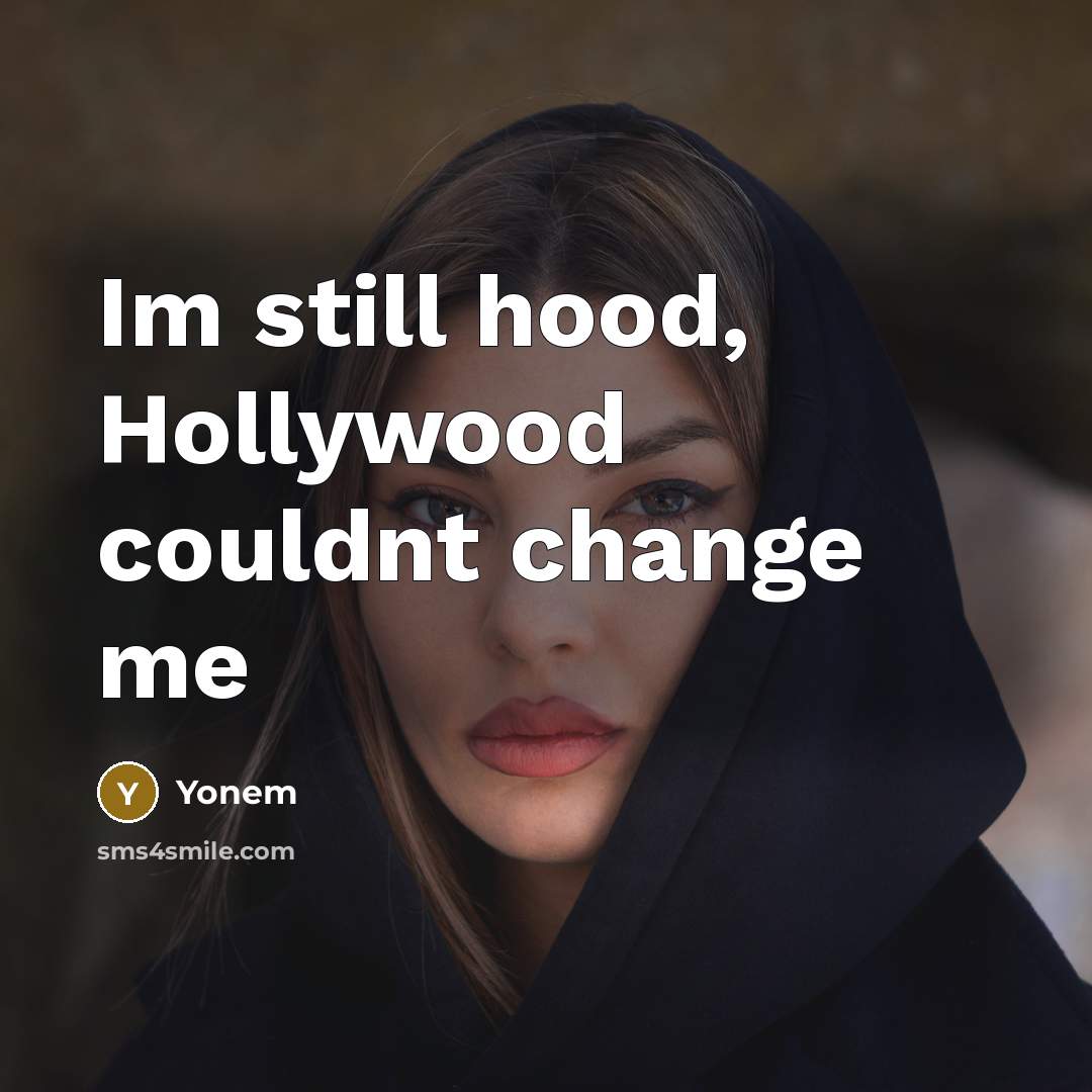 “Im still hood, Hollywood couldnt change me…” quote by Yonem