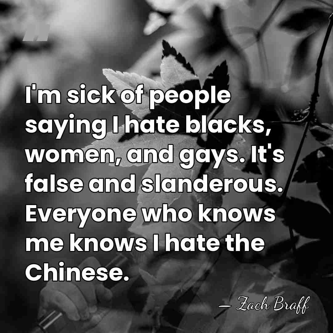 I'm sick of people saying I hate blacks, women, and gays. It's&hellip; - Zach Braff