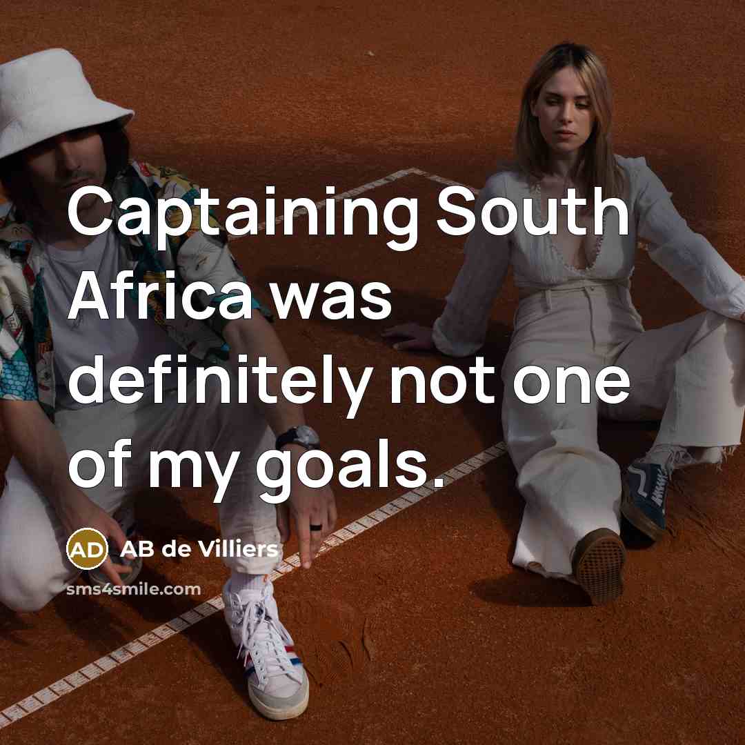 “Captaining South Africa was definitely not one of my goals.…” quote by AB de Villiers