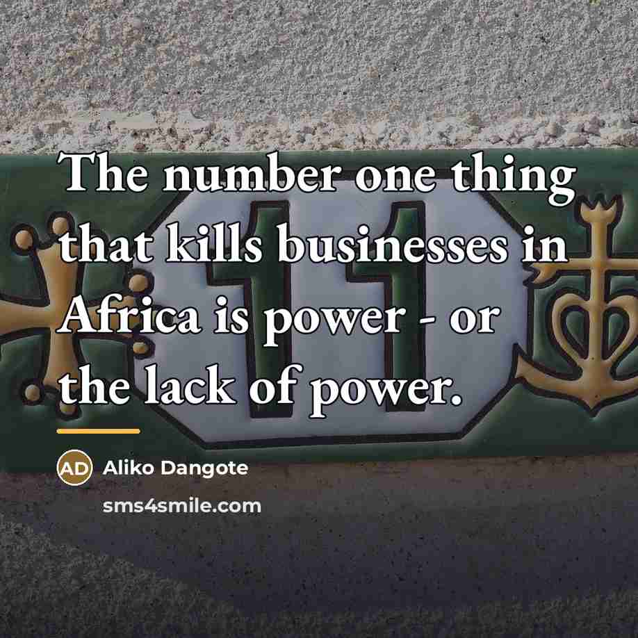 “The number one thing that kills businesses in Africa is…” quote by Aliko Dangote