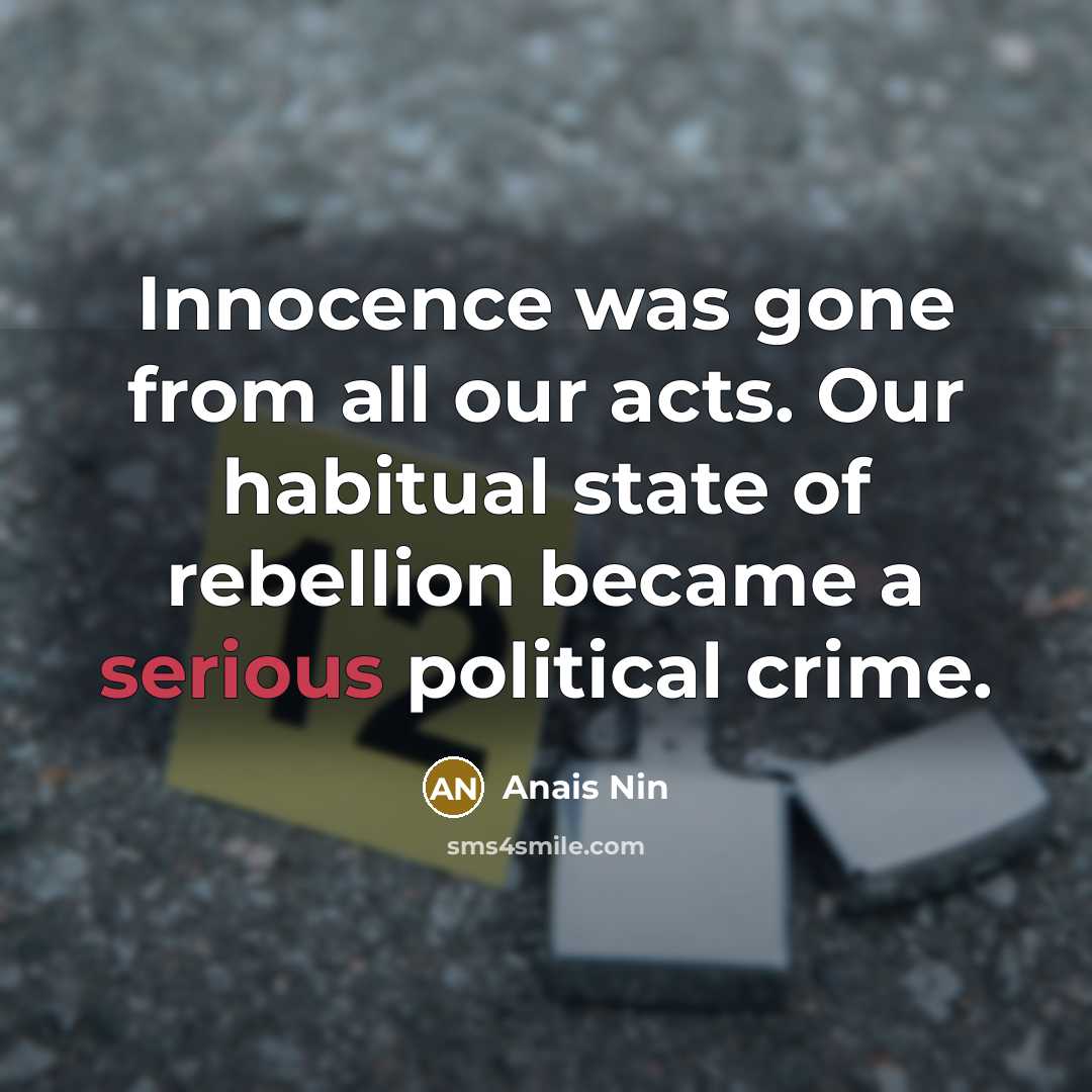 “Innocence was gone from all our acts. Our habitual state…” quote by Anais Nin