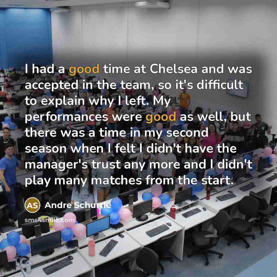 “I had a good time at Chelsea and was accepted…” quote by Andre Schurrle