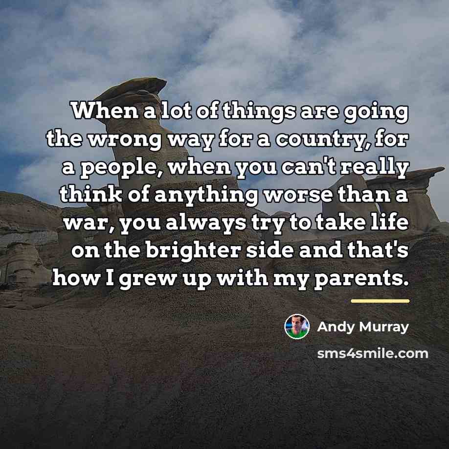 “When a lot of things are going the wrong way…” quote by Andy Murray