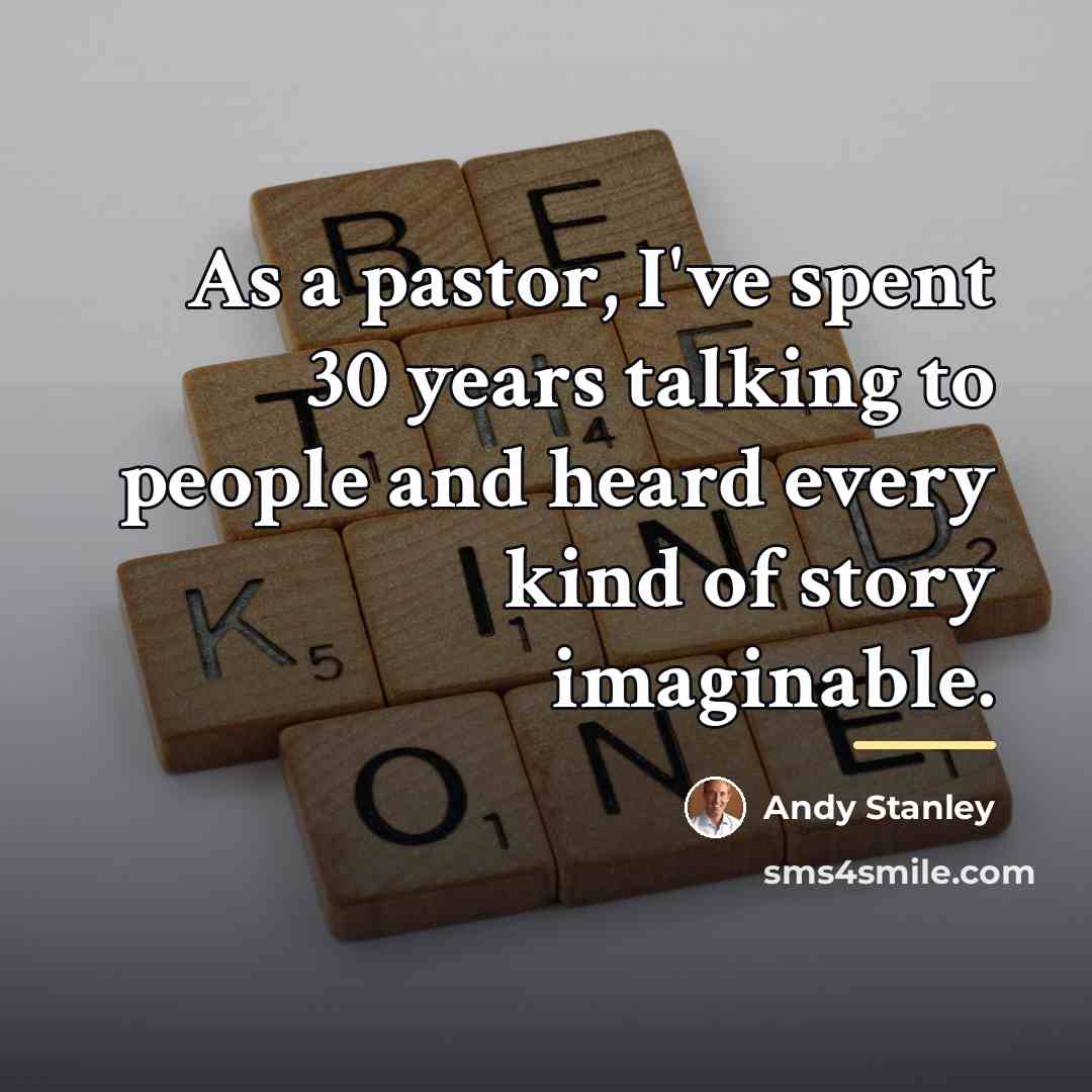 “As a pastor, I've spent 30 years talking to people…” quote by Andy Stanley
